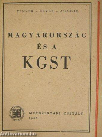Magyarország és a KGST/Képgazdaságunk helyzete és az új gazdasági mechanizmus