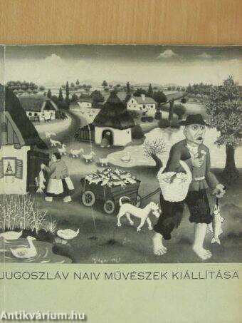 Jugoszláv naiv művészek kiállítása