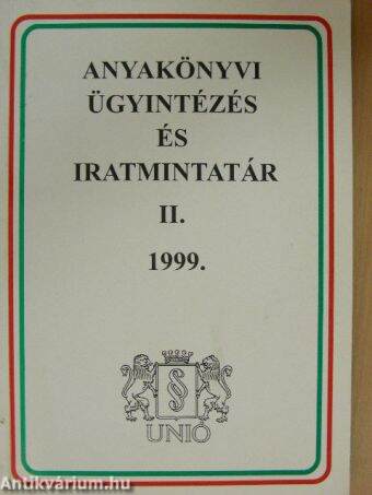 Anyakönyvi ügyintézés és iratmintatár II. 1999