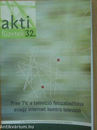 Free TV, a televízió felszabadítása avagy internet kontra televízió