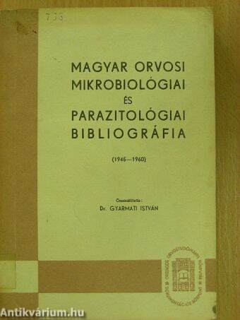 Magyar orvosi mikrobiológiai és parazitológiai bibliográfia 1945-1960