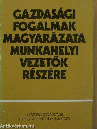 Gazdasági fogalmak magyarázata munkahelyi vezetők részére