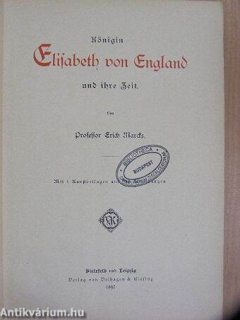 Königin Elisabeth von England und ihre Zeit