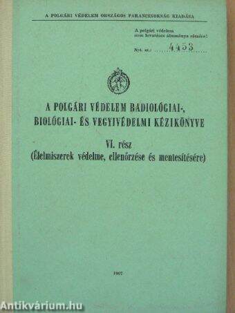 A polgári védelem radiológiai-, biológiai- és vegyivédelmi kézikönyve VI. (töredék)