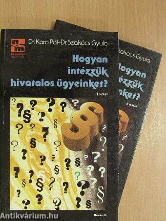 Hogyan intézzük hivatalos ügyeinket? I-II.