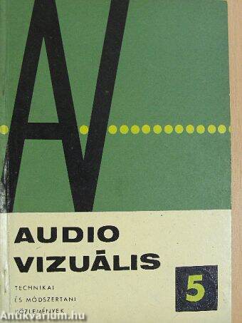Audio-vizuális technikai és módszertani közlemények 1967/5