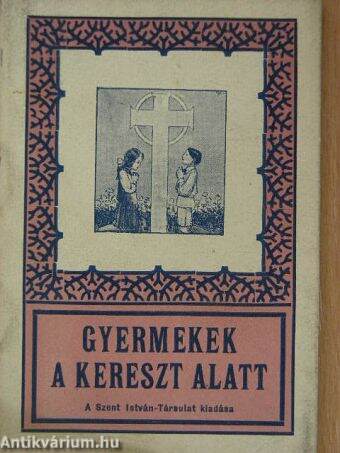 Gyermekek a kereszt alatt