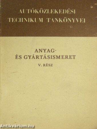 Anyag- és gyártásismeret V.