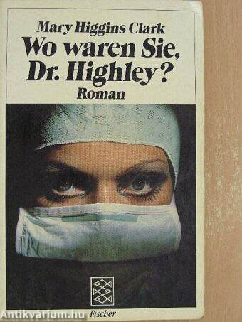 Wo waren Sie, Dr. Highley?