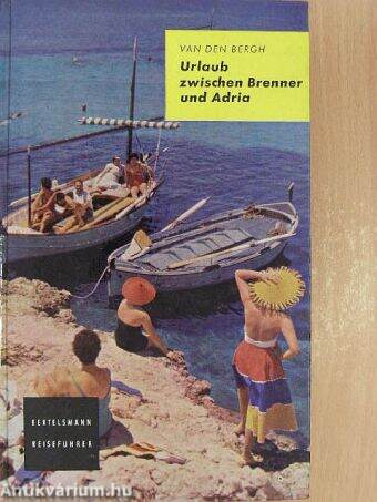 Urlaub zwischen Brenner und Adria