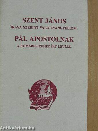 Szent János írása szerint való evangyéliom/Pál apostolnak a rómabeliekhez írt levele