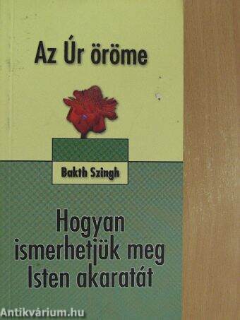 Az Úr öröme/Hogyan ismerhetjük meg Isten akaratát