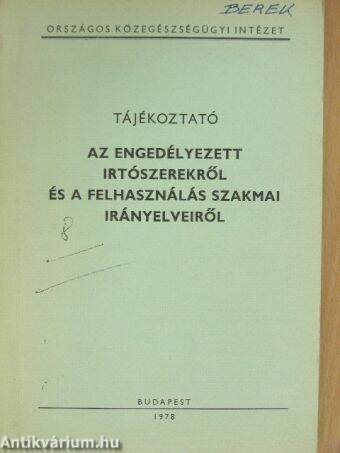 Tájékoztató az engedélyezett irtószerekről és a felhasználás szakmai irányelveiről