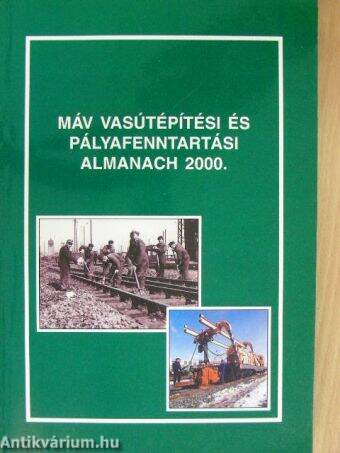 MÁV vasútépítési és pályafenntartási almanach 2000.