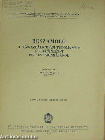 Beszámoló a Vízgazdálkodási Tudományos Kutatóintézet 1955. évi munkájából