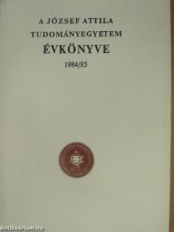 A József Attila Tudományegyetem Évkönyve 1984/85