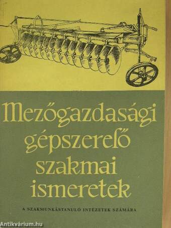 Mezőgazdasági gépszerelő szakmai ismeretek