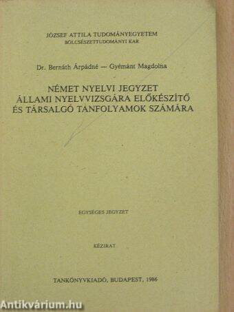 Német nyelvi jegyzet állami nyelvvizsgára előkészítő és társalgó tanfolyamok számára