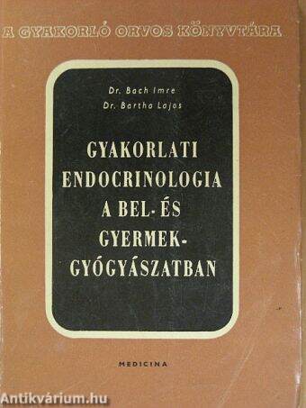 Gyakorlati endocrinologia a bel- és gyermekgyógyászatban