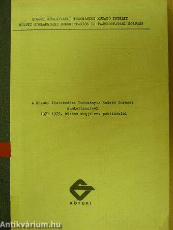 A Közúti Közlekedési Tudományos Kutató Intézet munkatársainak 1971-1975. között megjelent publikációi