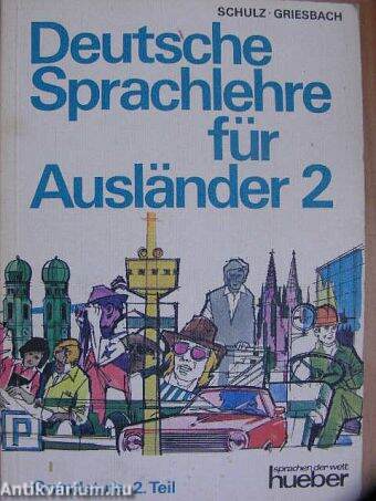 Deutsche Sprachlehre für Ausländer 2. - Grundstufe 2. Teil