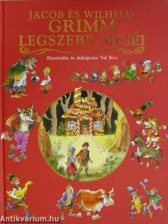 Jacob és Wilhelm Grimm legszebb meséi