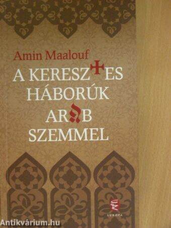 A keresztes háborúk arab szemmel