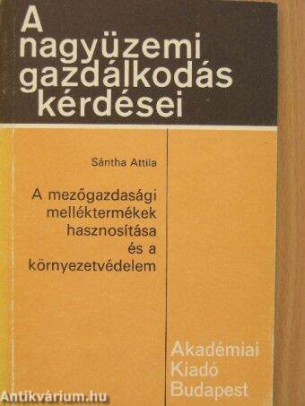 A mezőgazdasági melléktermékek hasznosítása és a környezetvédelem