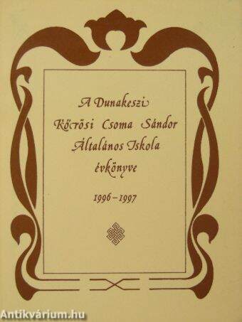 A Dunakeszi Kőrösi Csoma Sándor Általános Iskola évkönyve 1996-1997