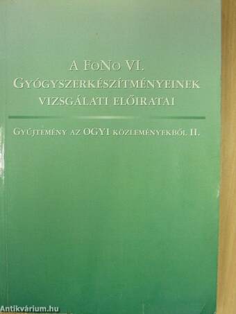 A FoNo VI. Gyógyszerkészítményeinek vizsgálati előiratai