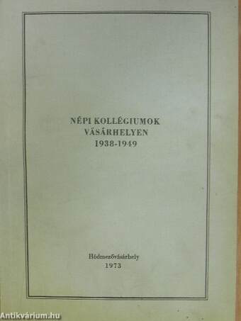 Népi kollégiumok Vásárhelyen 1938-1949.