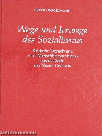 Wege und Irrwege des Sozialismus