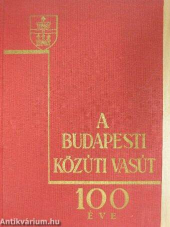 A Budapesti Közúti Vasút 100 éve