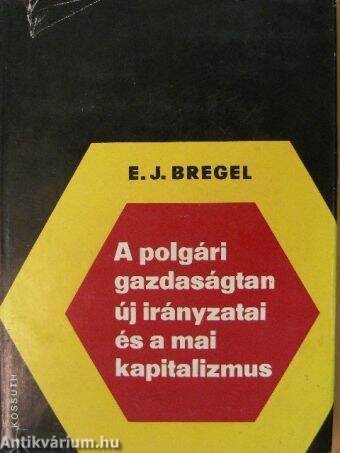 A polgári gazdaságtan új irányzatai és a mai kapitalizmus