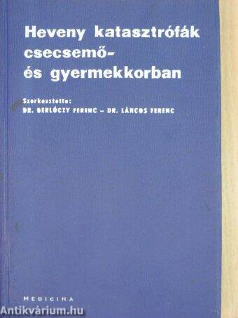 Heveny katasztrófák csecsemő- és gyermekkorban