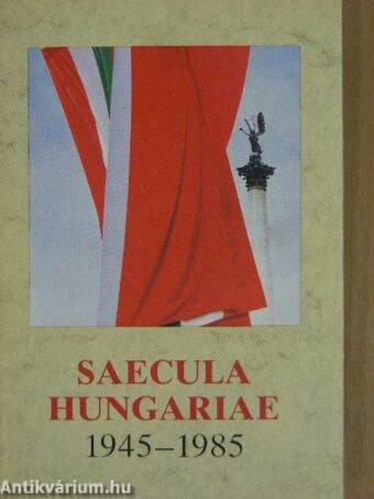 Saecula Hungariae 1945-1985