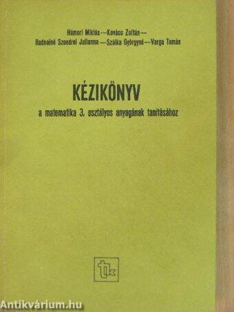 Kézikönyv a matematika 3. osztályos anyagának tanításához