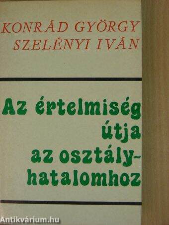 Az értelmiség útja az osztályhatalomhoz