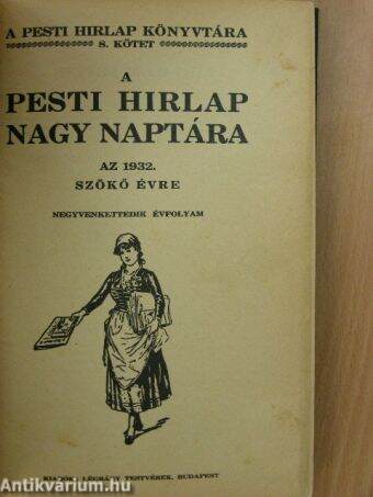 A Pesti Hirlap Nagy Naptára az 1932. szökő évre