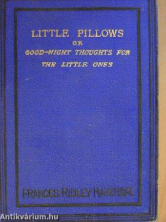 Little Pillows or Good-night Thoughts for the Little Ones