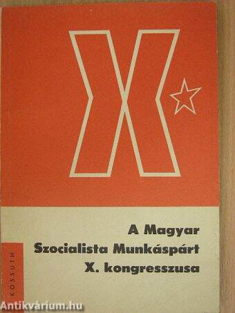 A Magyar Szocialista Munkáspárt X. kongresszusa