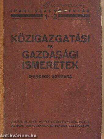 Közigazgatási és gazdasági ismeretek iparosok számára I-II.