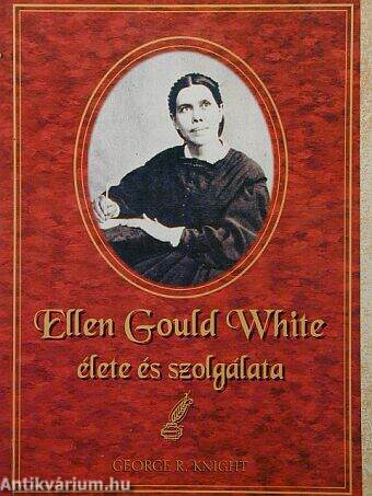 Ellen Gould White élete és szolgálata