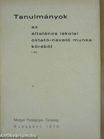 Tanulmányok az általános iskolai oktató-nevelő munka köréből II. (töredék)