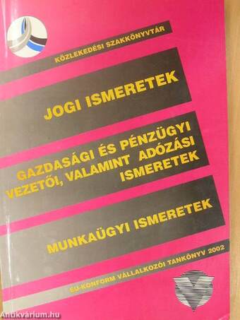 Jogi ismeretek/Gazdasági és pénzügyi vezetői, valamint adózási ismeretek/Munkaügyi ismeretek