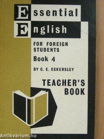 Essential English for Foreign Students Book 4. - Teacher's Book