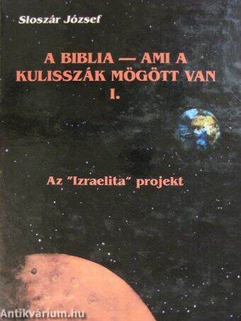 A Biblia - ami a kulisszák mögött van I.