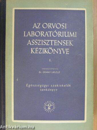 Az orvosi laboratóriumi asszisztensek kézikönyve I.