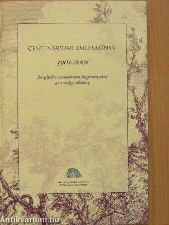 Centenáriumi emlékkönyv 1901-2001