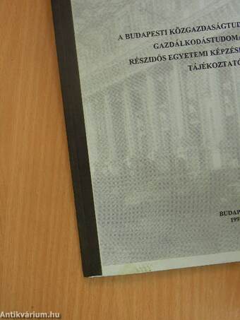 A Budapesti Közgazdaságtudományi Egyetem Gazdálkodástudományi Kara részidős egyetemi képzési programjának tájékoztatója